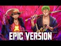 One Piece OST: The Very Very Very Strongest | EPIC VERSION
