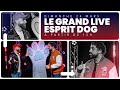 ESPRIT DOG LIVE ! PART 2