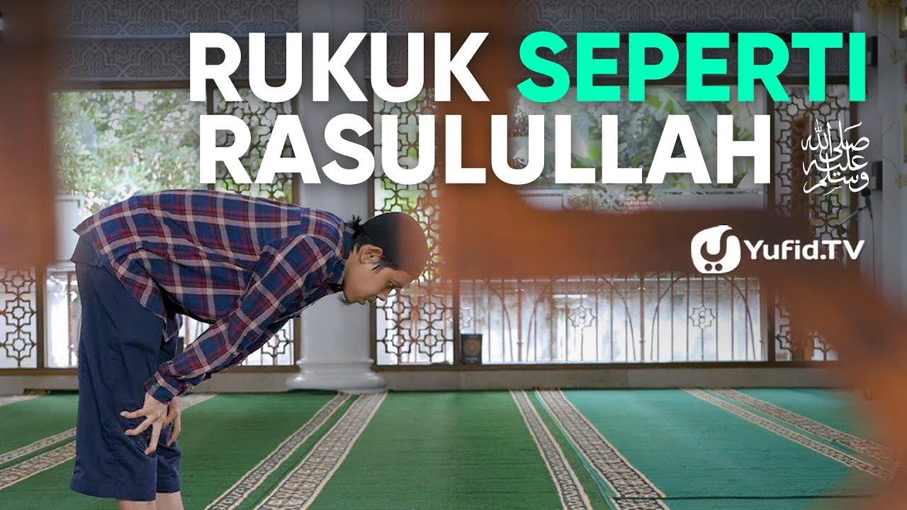 Tata Cara Sholat yang Benar Sesuai Sunnah LENGKAP: Rukuk Seperti Rasulullah (2019) Tata Cara Sholat yang Benar Sesuai Sunnah LENGKAP: Rukuk Seperti Rasulullah (2019)
