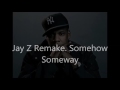 Jay Z [ Somehow Someway Remake] Prod by. MurakulousBeatz (SOLD)
