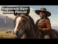 Stagecoach Mary HIdden Pioneer