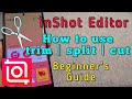 how to use trim, split and cut for inshot video editor app | no watermark editor App
