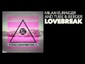 Tube & Berger & Milan Euringer - Lovebreak (Original Mix) [Kittball]