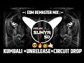 KUMBALI × UNRELEASED × CIRCUIT DROP MIX|EDM REMASTER MIX|DJ OMS × VENKATESH|DJ SUMYA SD