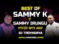 BEST OF SAMMY K X SAMMY IRUNGU VIDEO MIX 2023 | DJ TROYKENYA