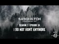 Sasquatch Chronicles ft. by Les Stroud | Season 2 | Episode 24 | I Do Not Hunt Anymore