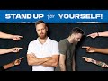 HOW to STAND UP for YOURSELF without being rude