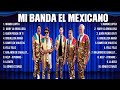 Las mejores canciones del álbum completo de Mi Banda El Mexicano 2024