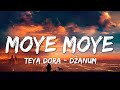 Moye moye || Teya Dora - Dzanum (Lyrics)