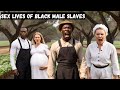 NASTY FILTHY INSANE SEX LIVES OF BLACK MALE SLAVES ON PLANTATIONS