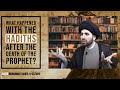 What Happened with The Hadiths After The Death of The Prophet? - Sayed Mohammed Baqer Al-Qazwini