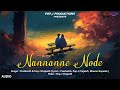 Nannanne Node (Full Audio) :: Prashanth | Pop-J Prajeeth | Bhavan Bopaiah | Kannada Love Song | 2024