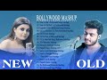 OLD VS NEW BOLLYWOOD MASHUP-HINDI ROMANTIC MASHUP SONGS 2021-INDIAN MASHUP 2021