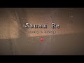 heart touching song Sanam Re slowed and Reverb