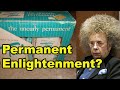 Permanent Enlightenment?