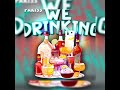 Pakiss-We Drinking  Mattress Riddim 2024 Soca