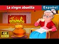 La alegre abuelita | The Cheerful Granny in Spanish | @SpanishFairyTales
