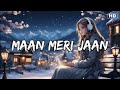 Maan Meri Jaan - King | Female Version | XOXO