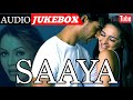 Saaya Movie All Songs