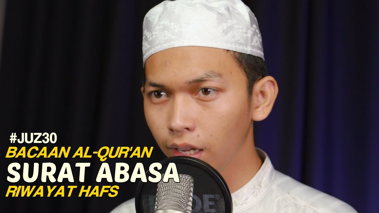 Bacaan Al Quran Riwayat Hafs - Surat 80 Abasa - Oleh Ustadz Abdurrahim Bacaan Al Quran Riwayat Hafs - Surat 80 Abasa - Oleh Ustadz Abdurrahim