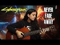 Never Fade Away - Cyberpunk 2077 Acoustic Cover