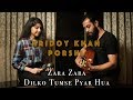 Hridoy Khan and Friends - Zara Zara - Dil ko Tumse Pyar Hua - Porshi - Hridoy Khan