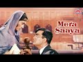 सुनील दत्त, साधना की जबरदस्त ब्लॉकबस्टर हिंदी सस्पेंस फिल्म "मेरा साया" - Mera Saaya Hindi Movie