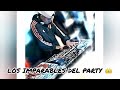GRABACION 2022 - LOS IMPARABLES DEL PARTY - EL IMPARABLE ANDY DJ REMIX 👑 ANIM.EL CARLOS 🎶