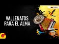 Vallenatos Para El Alma, Video Letras - Sentir Vallenato