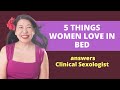 Things Women Love in Bed | Answers Dr. Martha Tara Lee, Clinical Sexologist