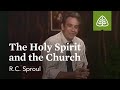 The Holy Spirit and the Church: Basic Training with R.C. Sproul