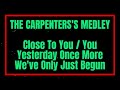 The Carpenters' Medley Close To You I You I Yesterday Once More I We've Only Just Begun Original Key