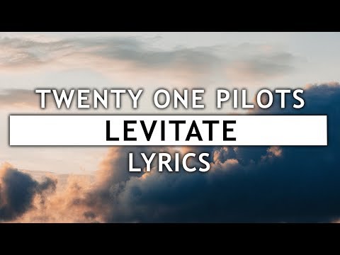 Download Twenty One Pilots - Levitate (Lyrics) free