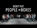 Don't Put People in Boxes