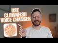 How To Use Clownfish Voice Changer