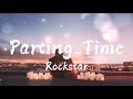 Rockstar - PARTING TIME / LYRICS (Tune-i Lyrics)