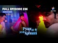 FULL EPISODE-236 | Neel Ka Gussa | प्यार की ये एक कहानी || Pyaar Kii Ye Ek Kahaani #starbharat