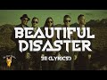 311 - Beautiful Disaster (Lyrics)