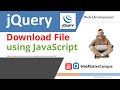 Download File using JavaScript jQuery - JavaScript Download File