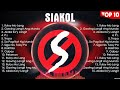 Siakol Greatest Hits Album Ever ~  The Best Playlist Of All Time