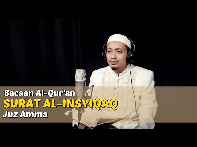 Bacaan Al Quran Riwayat Hafs - Surat Al Insyiqaq - Oleh Ustadz M. Ulin Nuha Bacaan Al Quran Riwayat Hafs - Surat Al Insyiqaq - Oleh Ustadz M. Ulin Nuha