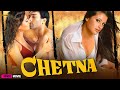 Chetna Full Hindi Movie | Payal Rohatgi, Jatin Garewal, Kiran Kumar, Navaneet Kaur