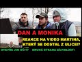 DAN A MONIKA REAKCE - na video Martina, který se dostal z ulice!? Hne se v nich něco?