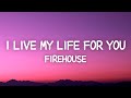 Firehouse - I Live My Life For You (Lyrics)