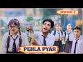 Pehla Pyar | Episode-2 | Tera Yaar Hoon Main | Allah wariyan|Friendship Story|RKR Album| Best friend