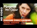 Choone Chali Aasman , Margarita With A Straw , Mikey McCleary , Kalki Koechlin
