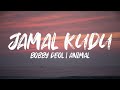 ANIMAL - Abrar's Entry, Bobby Deol, [Jamal Kudu ], (Lyrics)