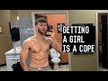 Getting A Girlfriend Is A Cope