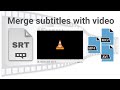 How to merge subtitles with any video permanently using VLC (100% working)