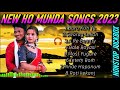 NEW HO MUNDA SONG 2022|NEW NONSTOP HO MUNDA SONG 2023|NEW HO VIDEO SONG|@Ho munda series|CHOUDHIRY